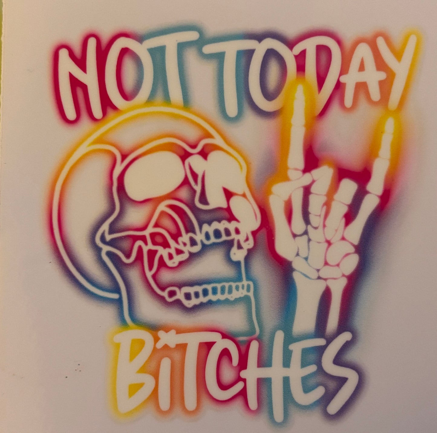 Not today decal