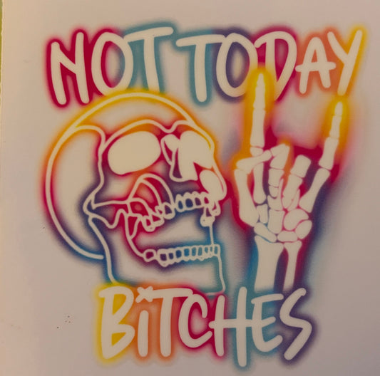 Not today decal