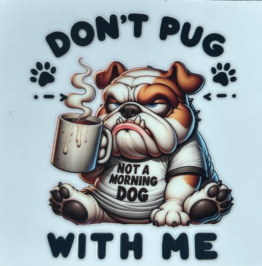 Don’t pug decal
